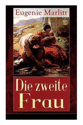 Die zweite Frau: Ein Liebesroman aus der Feder ... [German] 8026858883 Book Cover