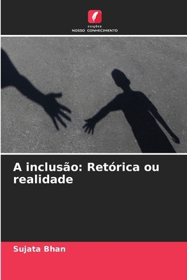 A inclusão: Retórica ou realidade [Portuguese] 6207149610 Book Cover