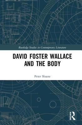 David Foster Wallace and the Body 0367225220 Book Cover