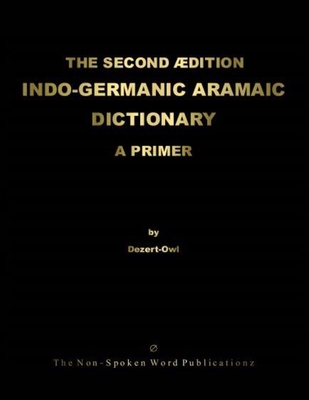 The Second Edition Indo-Germanic Aramaic Dictio... 1471648303 Book Cover