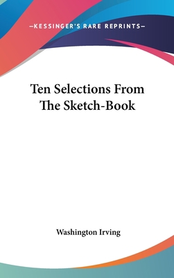 Ten Selections From The Sketch-Book 0548160708 Book Cover