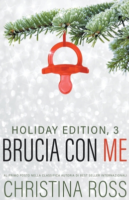 Brucia con Me: Holiday Edition, 3 [Italian] B0D1K6G62X Book Cover