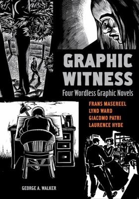 Graphic Witness: Four Wordless Graphic Novels 1554072700 Book Cover