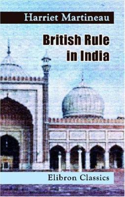 British Rule in India; a Historical Sketch 0543943763 Book Cover