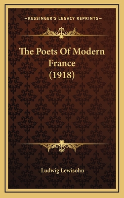 The Poets of Modern France (1918) 1165189186 Book Cover