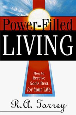 Power Filled Living: How to Receive God's Best ... 0883685507 Book Cover