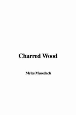 Charred Wood 1421961555 Book Cover