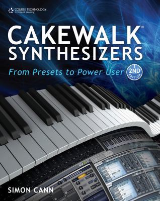 Cakewalk Synthesizers: From Presets to Power User 1435455649 Book Cover