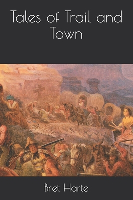 Tales of Trail and Town B08WYDVT4N Book Cover