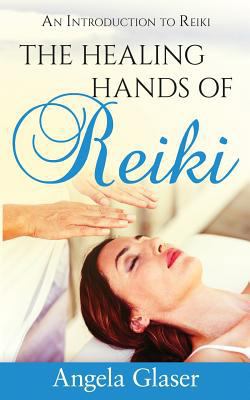 The Healing Hands of Reiki: An Introduction to ... 1530889324 Book Cover