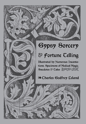 Gypsy Sorcery and Fortune Telling 160864183X Book Cover