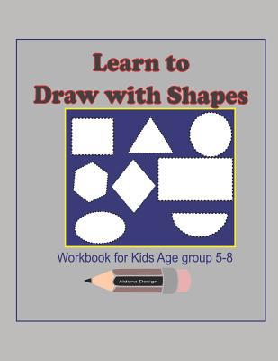 Learn to Draw with Shapes Workbook for kids age... 1075839580 Book Cover