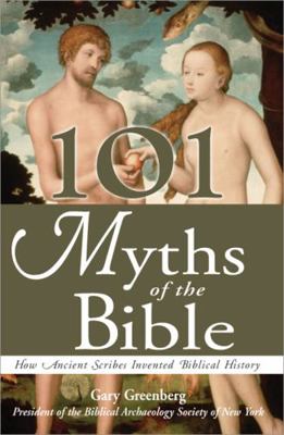 101 Myths of the Bible: How Ancient Scribes Inv... 1570718423 Book Cover