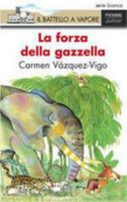 La Forza Della Gazzella (Italian Edition) [Italian] 8838434123 Book Cover