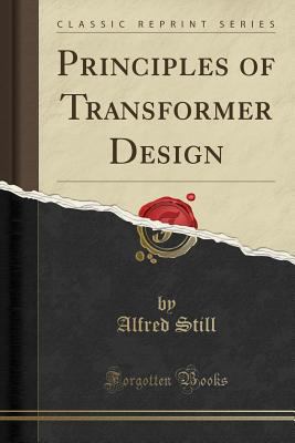 Principles of Transformer Design (Classic Reprint) 1330638557 Book Cover