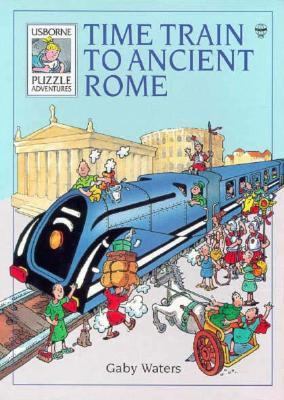 Time Train to Ancient Rome (Usborne Puzzle Adve... B001KTMRWO Book Cover