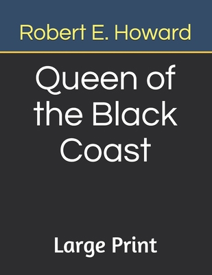 Queen of the Black Coast: Large Print B08LN97JRV Book Cover