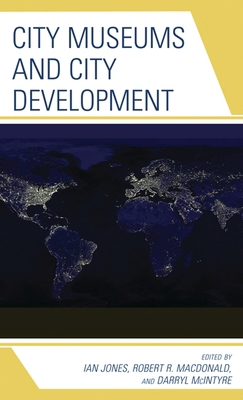 City Museums and City Development 0759111812 Book Cover