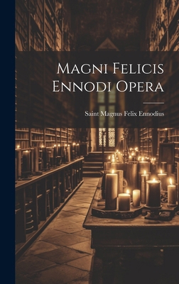 Magni Felicis Ennodi Opera [Latin] B0CMK2NNLY Book Cover