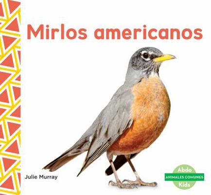 Mirlos Americanos (Robins) [Spanish] 1624026052 Book Cover