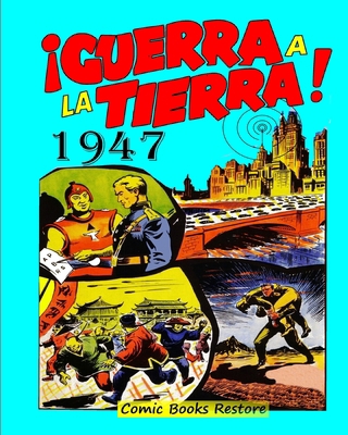 Guerra a la tierra !: Edition 1947, Restoration... [Spanish]            Book Cover