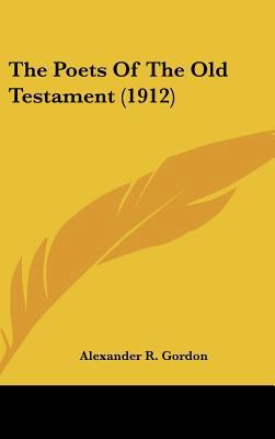 The Poets Of The Old Testament (1912) 1436535115 Book Cover