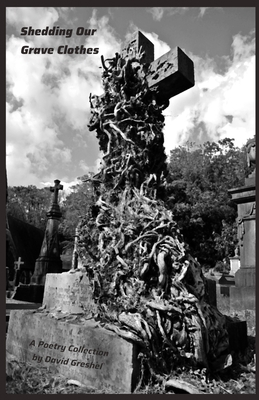 Shedding Our Grave Clothes 1961444089 Book Cover