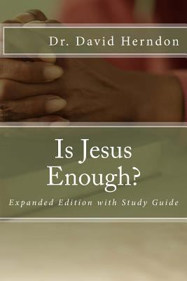 Is Jesus Enough?: Expanded with Study Guide 1495381161 Book Cover