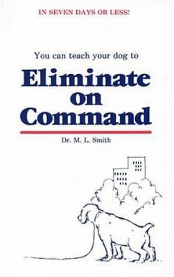 You Can Teach Your Dog to Eliminate on Command 1892399148 Book Cover