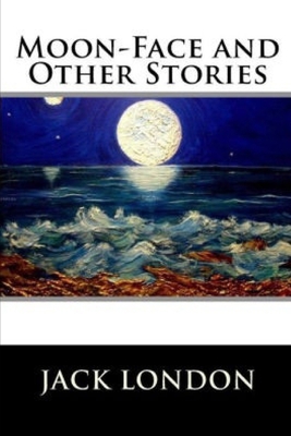 Moon-Face & Other Stories B08B33YCMW Book Cover