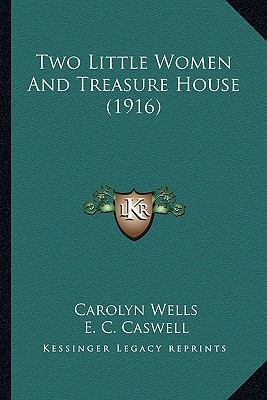 Two Little Women And Treasure House (1916) 1164177575 Book Cover