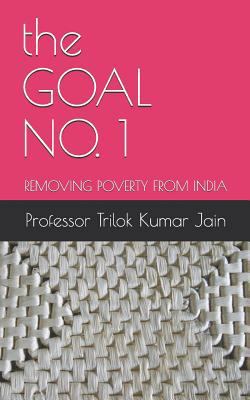 The Goal No. 1: Removing Poverty from India 1796285188 Book Cover