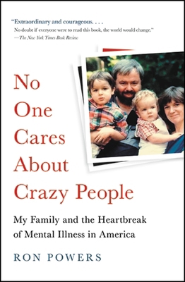 No One Cares about Crazy People: My Family and ... 0316341134 Book Cover