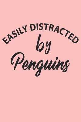 Paperback Easily Distracted By Penguins Notebook, Funny Penguins Cute Notebook a Beautiful: Lined Notebook / Journal Gift, 120 Pages, 6 x 9 inches, Woman Gifts, ... , Cute, Funny, Gift, Journal, College Ruled Book