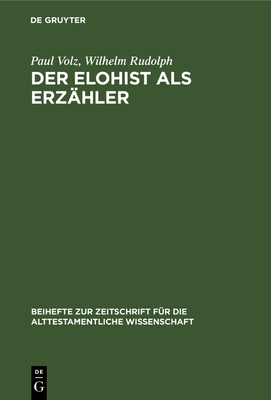 Der Elohist ALS Erzähler: Ein Irrweg Der Pentat... [German] 3110985004 Book Cover