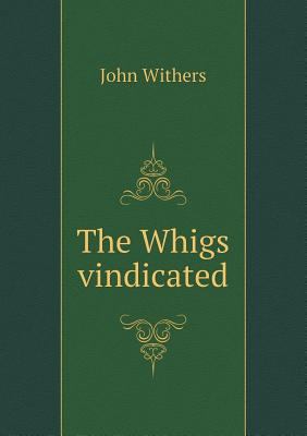 The Whigs vindicated 5518718330 Book Cover