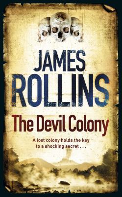 The Devil Colony. by James Rollins 1409102955 Book Cover