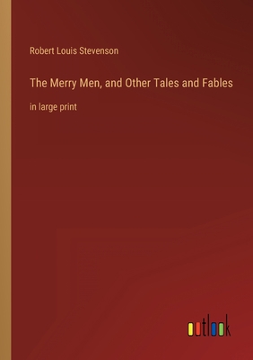 The Merry Men, and Other Tales and Fables: in l... 3368285866 Book Cover