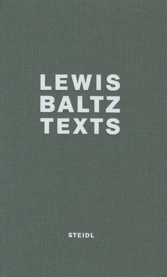 Lewis Baltz: Texts 3869304367 Book Cover