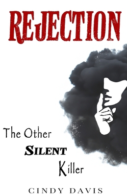 Rejection: The Other Silent Killer B0D6Q25XH8 Book Cover