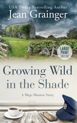 Growing Wild in the Shade: A Mags Munroe Story [Large Print] 1914958047 Book Cover
