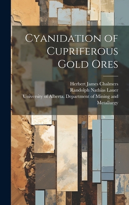 Cyanidation of Cupriferous Gold Ores 1019365242 Book Cover