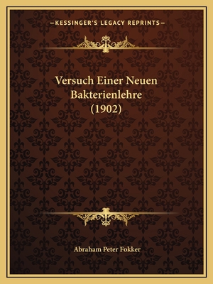 Versuch Einer Neuen Bakterienlehre (1902) [German] 1165748339 Book Cover