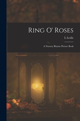 Ring o' Roses; a Nursery Rhyme Picture Book B0BQ3C2MS9 Book Cover