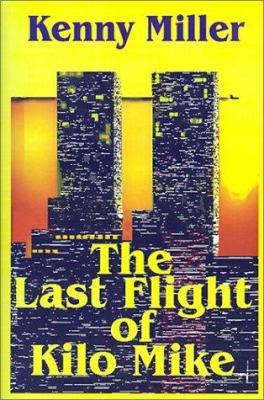 The Last Flight of Kilo Mike 0759611815 Book Cover