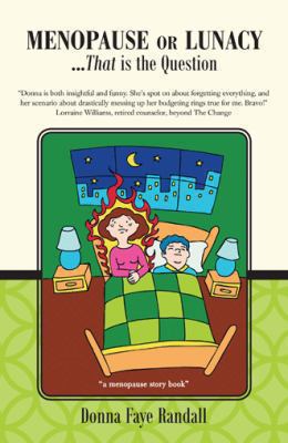 Menopause or Lunacy: ...That Is the Question 145258169X Book Cover