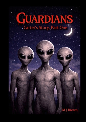 Guardians, Carters Story, Pt 1 1919399607 Book Cover