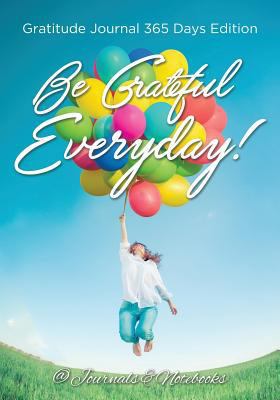 Be Grateful Everyday! Gratitude Journal 365 Day... 1683264827 Book Cover