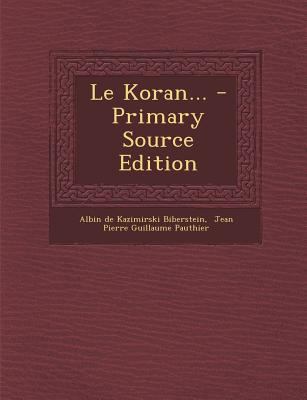 Le Koran... - Primary Source Edition [French] 1295477823 Book Cover