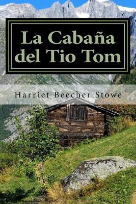 La Cabaña del Tio Tom (Spanish) Edition [Spanish] 1546433112 Book Cover